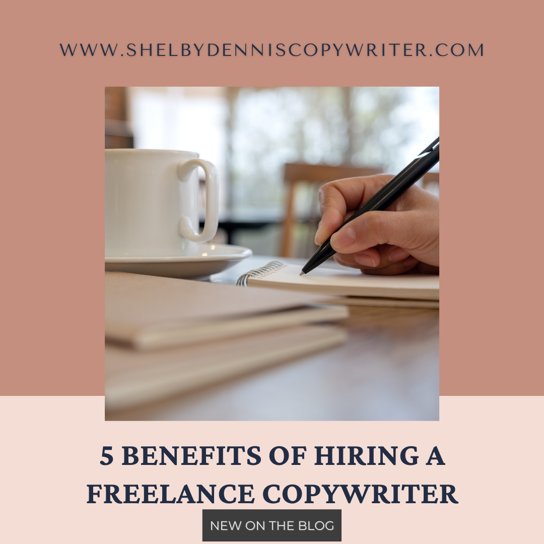 "5 Benefits of hiring a freelance copywriter" text on top of an image of hands writing in a notebook.